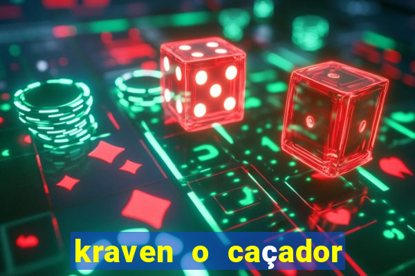 kraven o caçador filme completo dublado online